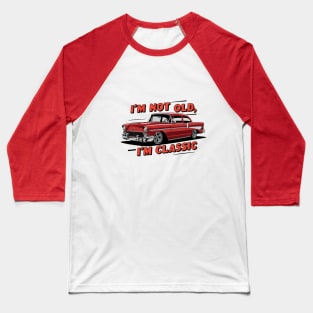 "Vintage Verve: Nostalgic Classic Car Illustration" - I,m Not Old Baseball T-Shirt